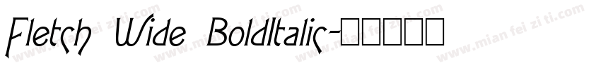 Fletch Wide BoldItalic字体转换